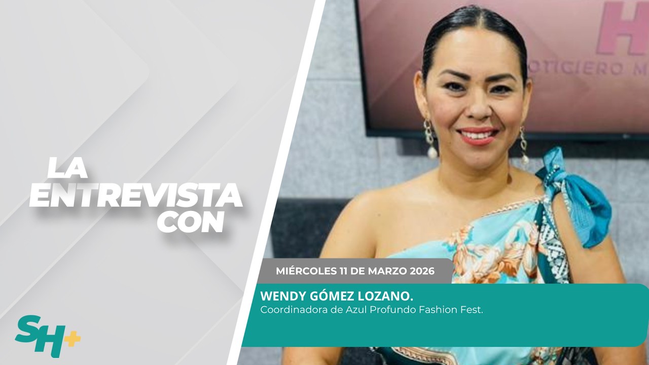 La Entrevista con Wendy Gómez Lozano. - 11 de marzo 2026.