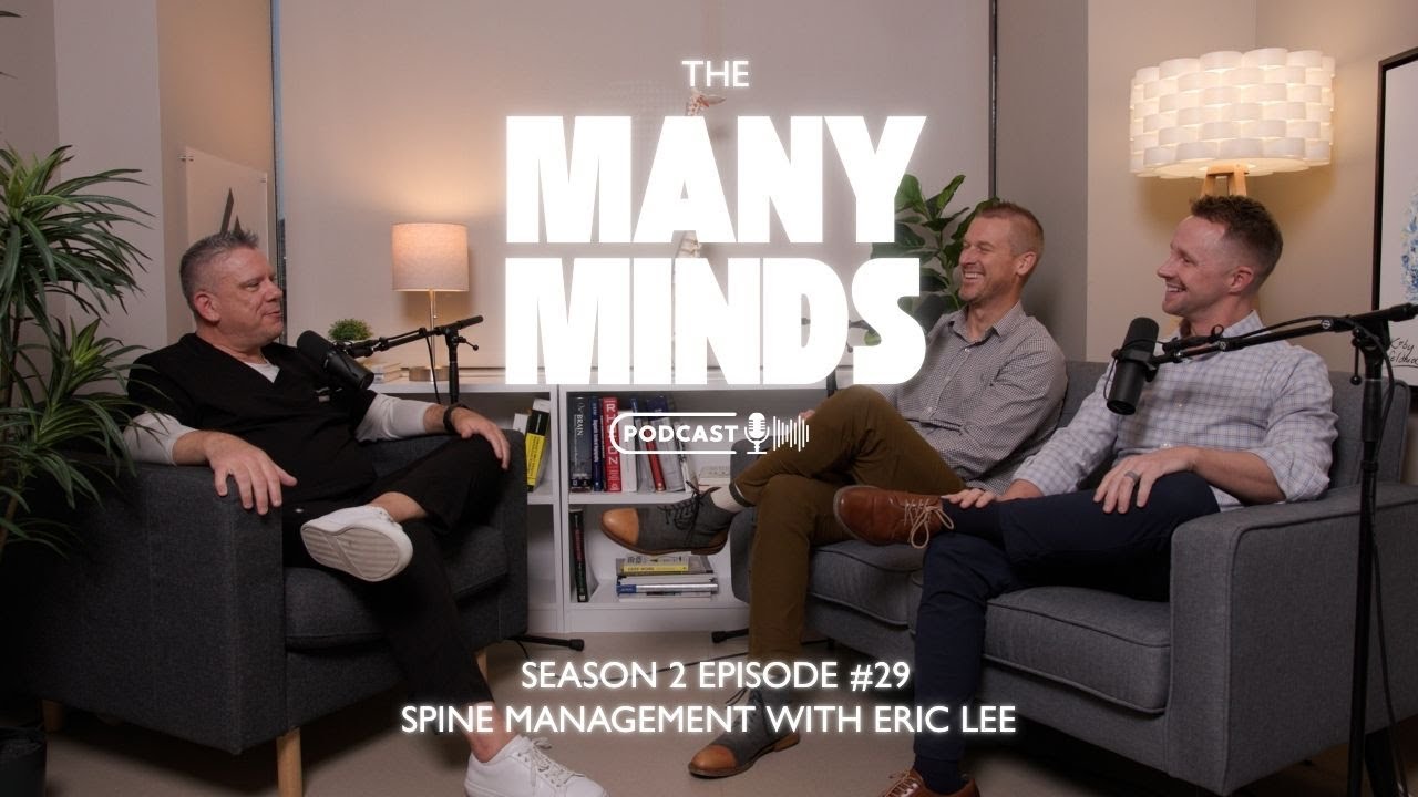 Подкаст Many Minds № 29 – Биомеханика позвоночника и первопричины заболеваний с доктором Эриком Ли.