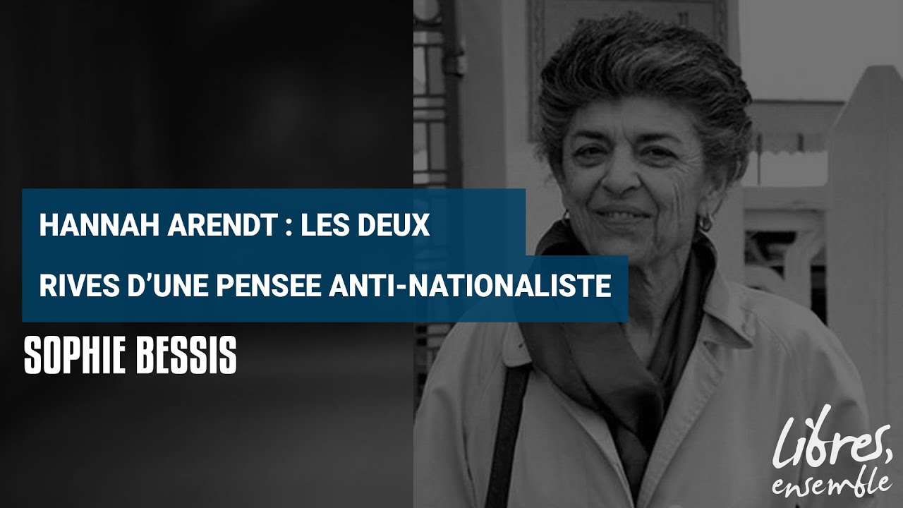 Sophie Blessis – Hannah Arendt : les deux rives d’une pensée anti-nationaliste