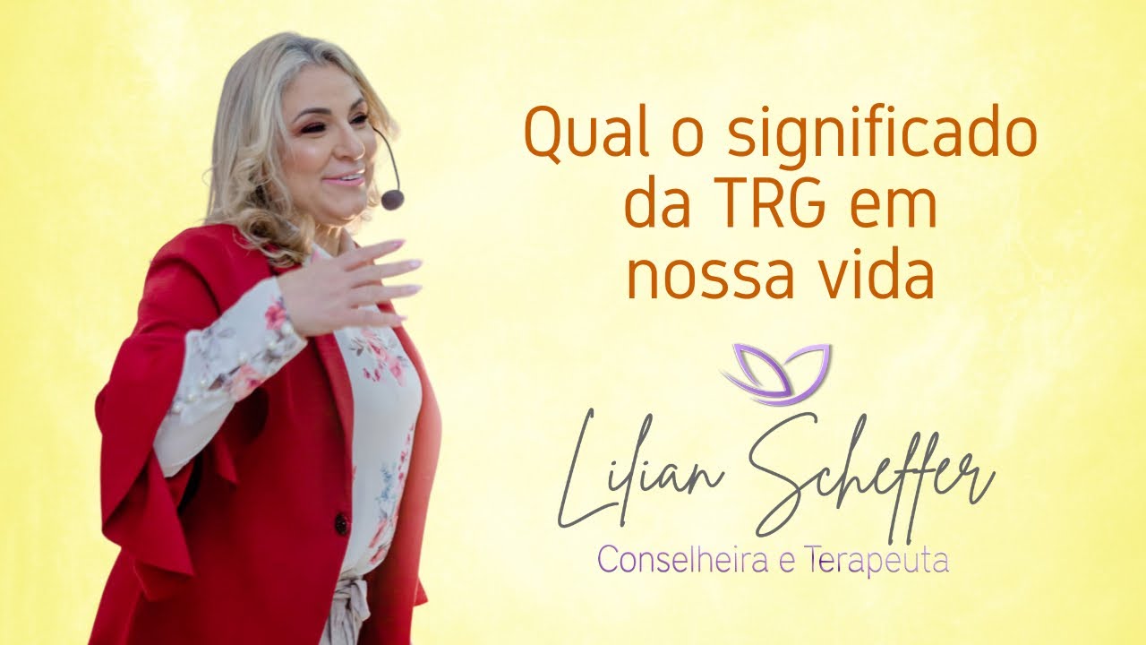 Qual o significado da TRG - Terapia de Reprocessamento Generativo na vida das pessoas