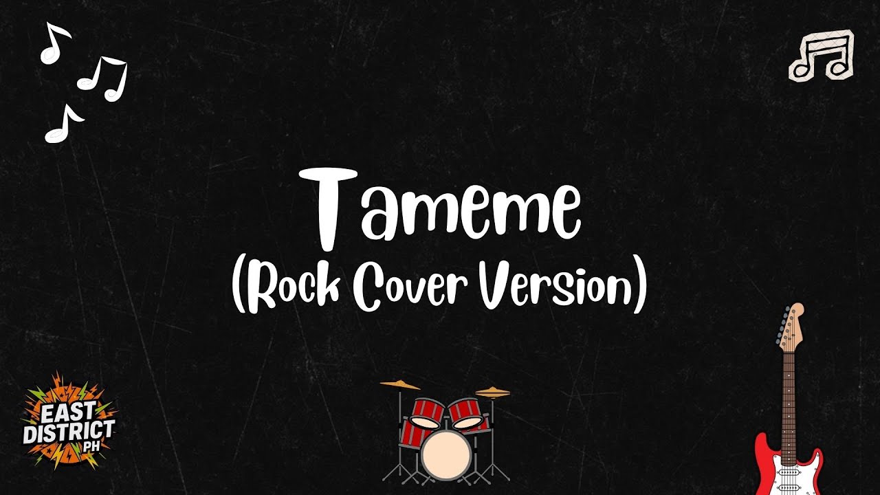 East District PH - Tameme (Rock Cover Version)