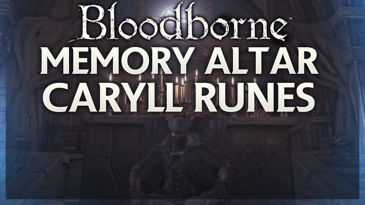 Bloodborne: How to use Memory Altar (Caryll Runes/Rune Workshop Tool Location)