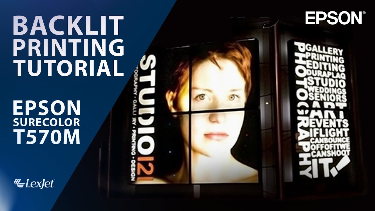 Epson T5470M: Step-by-Step Backlit Printing with LexJet Film
