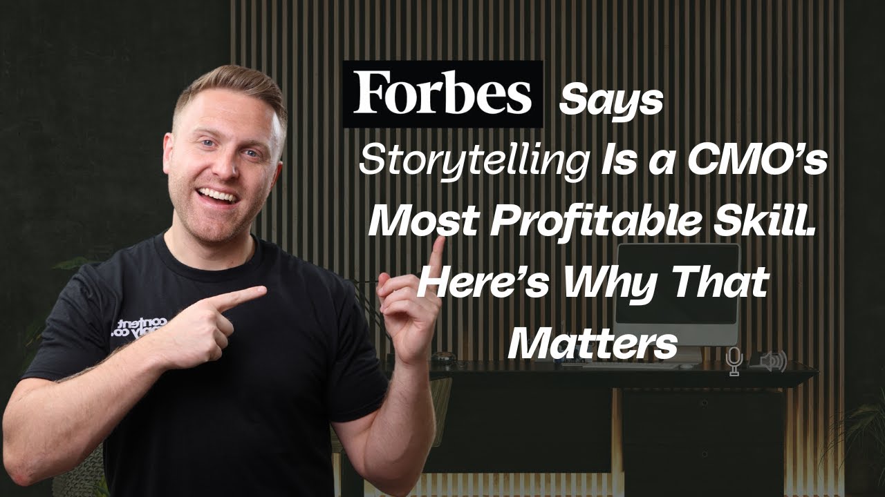 Forbes Says Storytelling Is a CMO’s Most Profitable Skill — Here’s Why That Matters