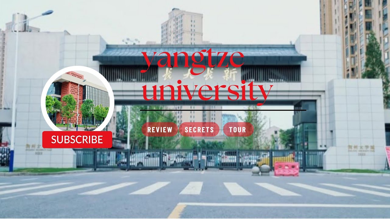 Yangtze University Full Tour | Everything You Need to Know!