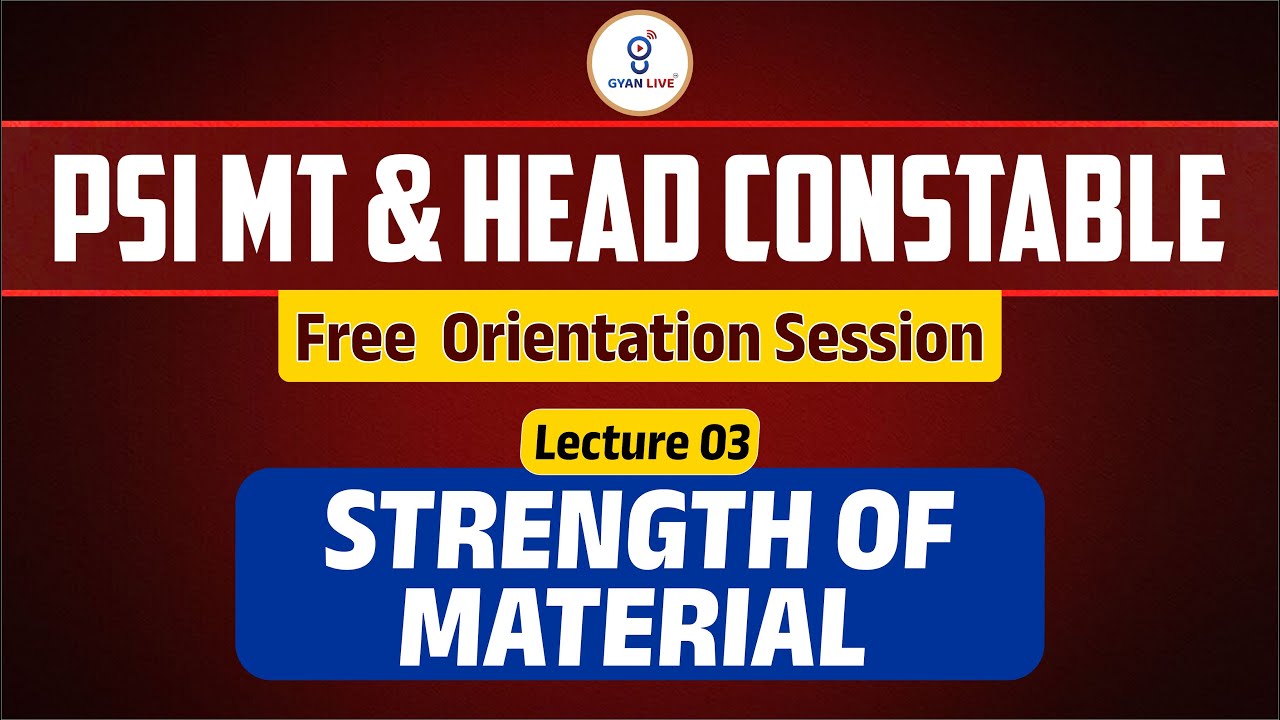STRENGTH OF MATERIAL | Lecture 03 | Free Orientation Session | PSI MT & HEAD CONSTABLE | LIVE@08PM