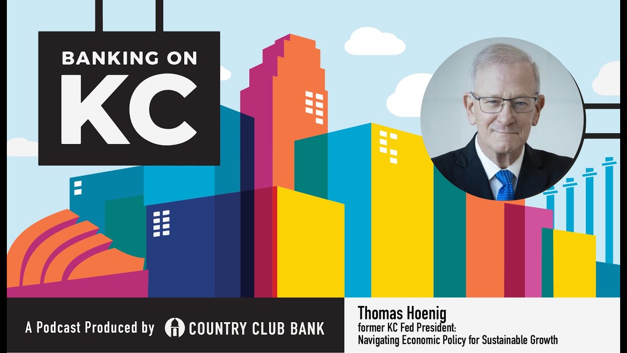 Banking on KC: Thomas Hoenig, Former President of the Federal Reserve Bank of Kansas City