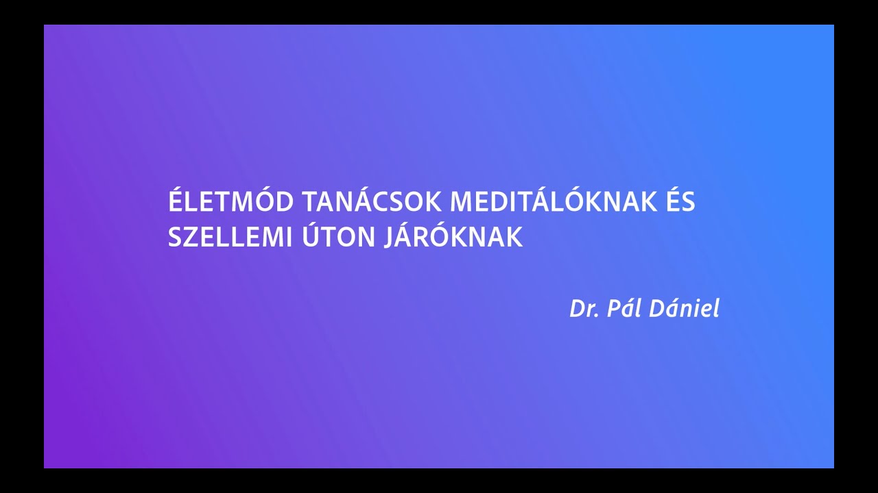 Életmód tanácsok meditálóknak és szellemi úton járóknak
