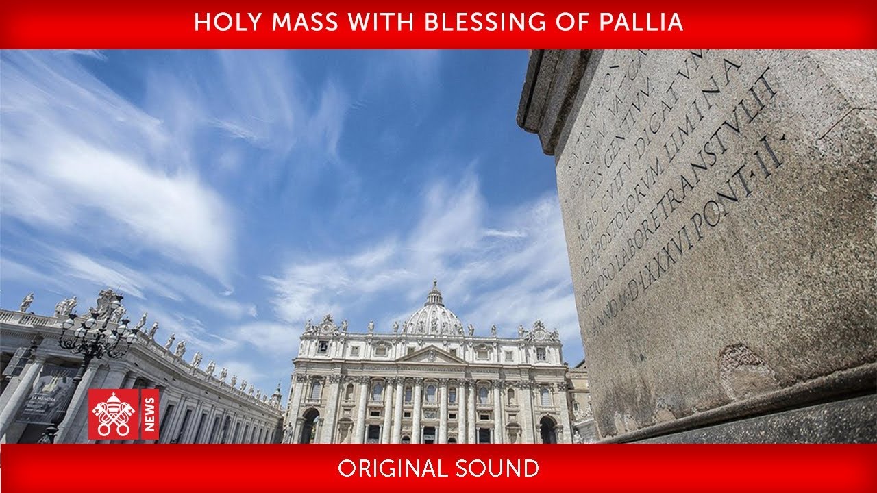 Pope Francis – Holy Mass with Blessing of Pallia 2019-06-29
