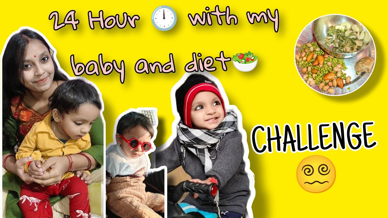 24 Hour 🕛with my Baby 👶and diet🥗 ||How do I manage all this?|| 