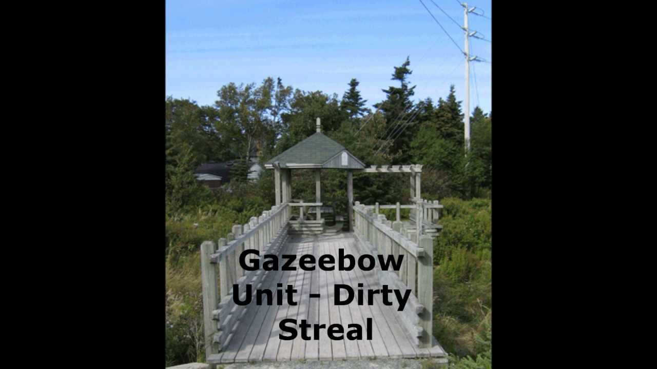 Gazeebow Unit - Dirty Streal