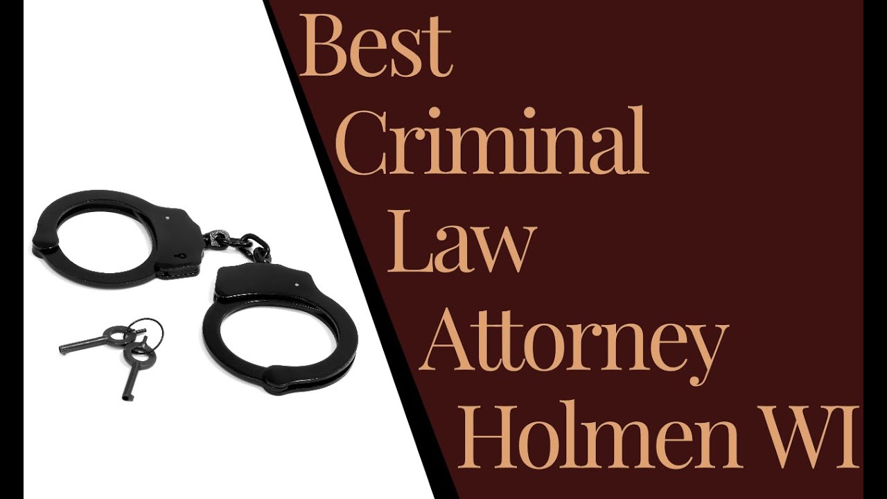 Best Misdemeanor Criminal Law Juvenile and Drug Defense Lawyer Holmen WI
