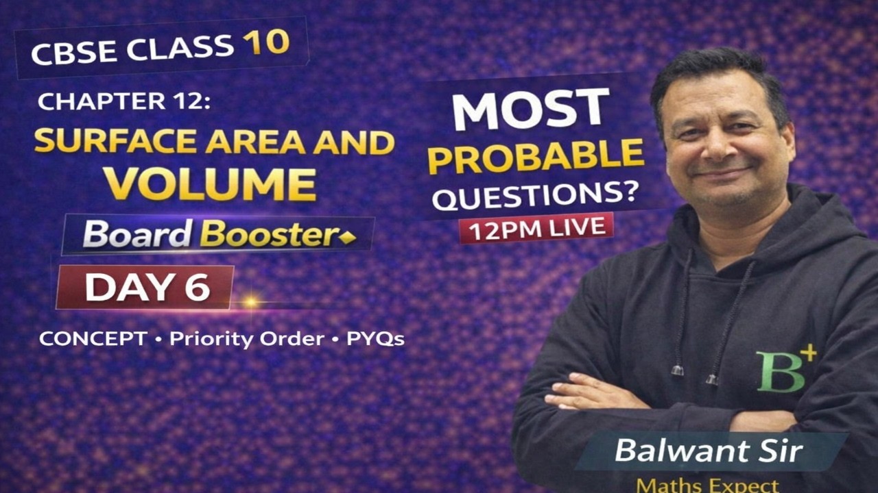 Class 10 Mathematics Board Booster – Day 6 | Surface Areas And Volume| CBSE 2026|Balwant Sir