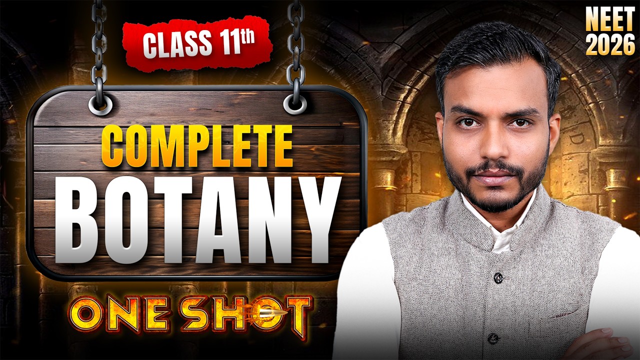 COMPLETE Class 11 Botany in ONE SHOT! 🌿 (Full Syllabus Revision) | NEET 2026 - Aman Parashar Sir