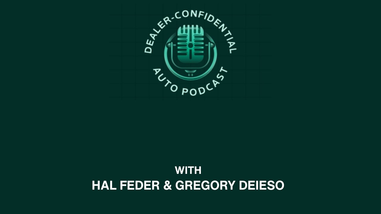 Dealer Confidential, hosts Hal Feder and Gregory Deieso delve into the role of automotive brokers