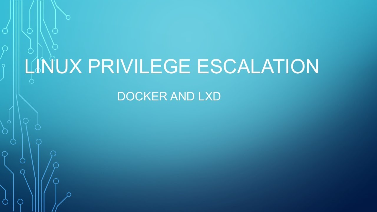 Linux Privilege Escalation Series: Part 6 (Docker and LXD)