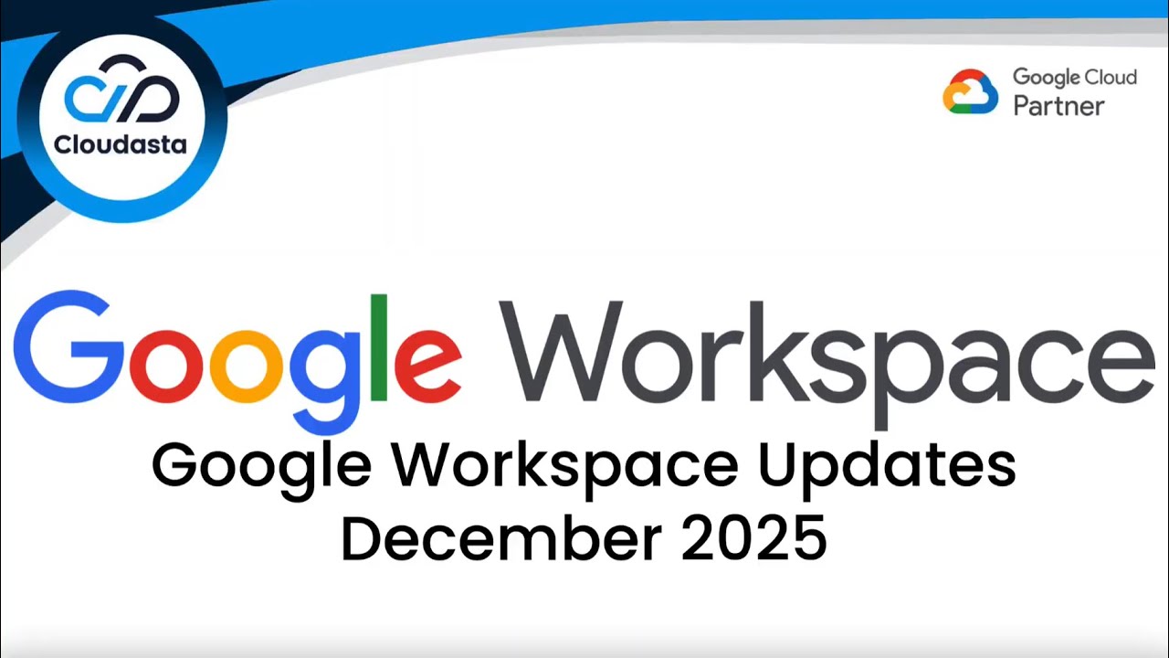 Google Workspace Updates - December 2025