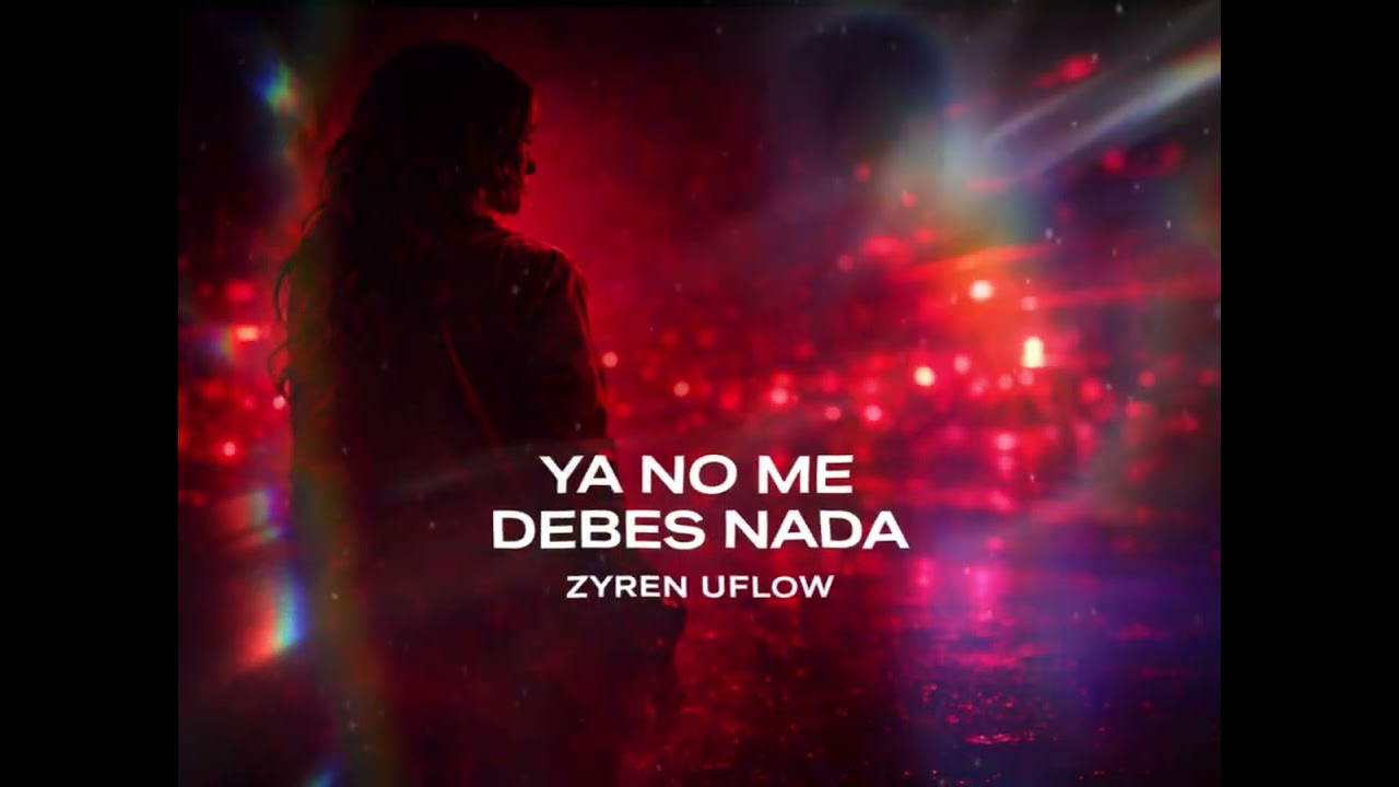 🔥 YA NO ME DEBES NADA 💔 | Zyren UFlow – Night Mode
