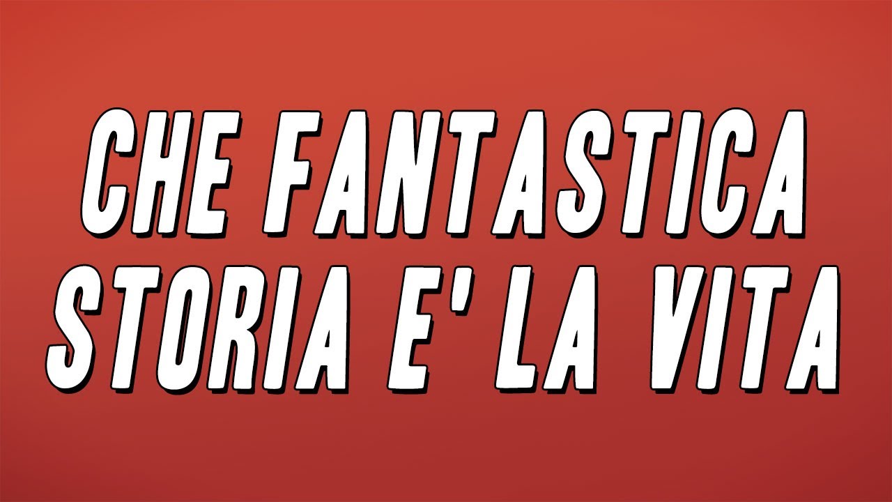 Antonello Venditti - Che fantastica storia è la vita (Testo)