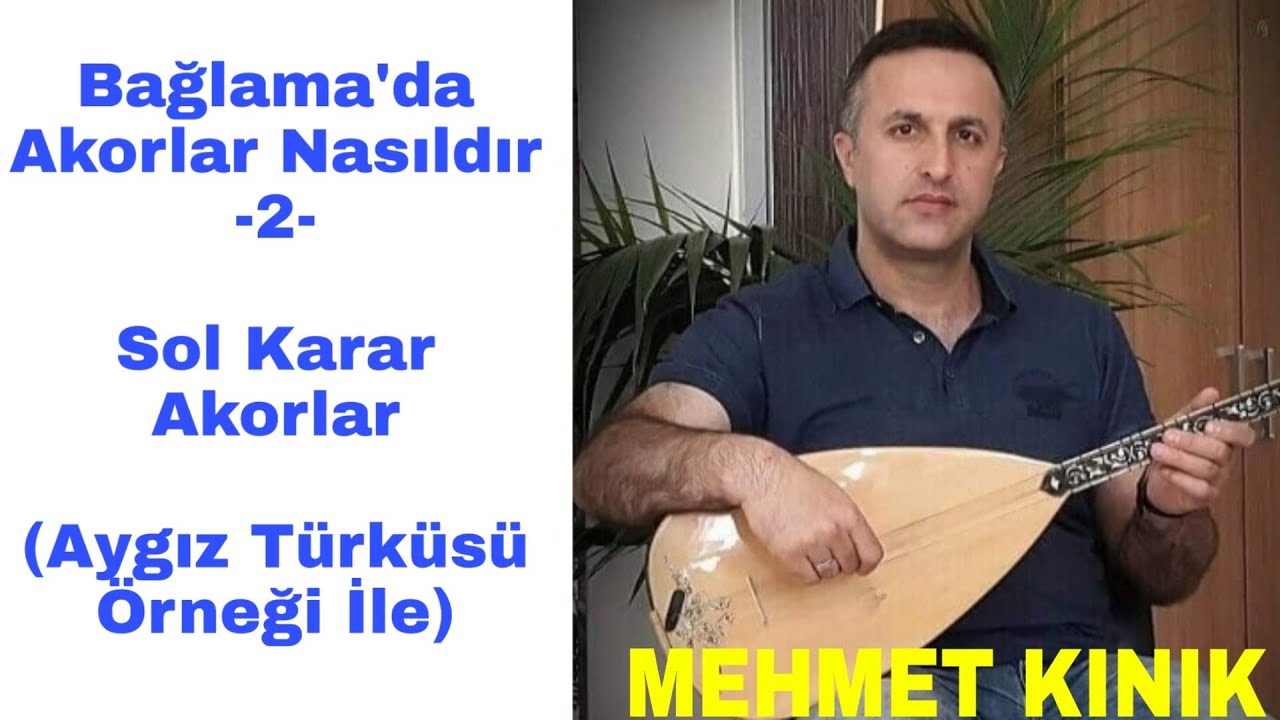 Bağlamada Akorlar Nasıldır - 2 (Sol karar akorlar - Aygız Türküsü Örneği İle)