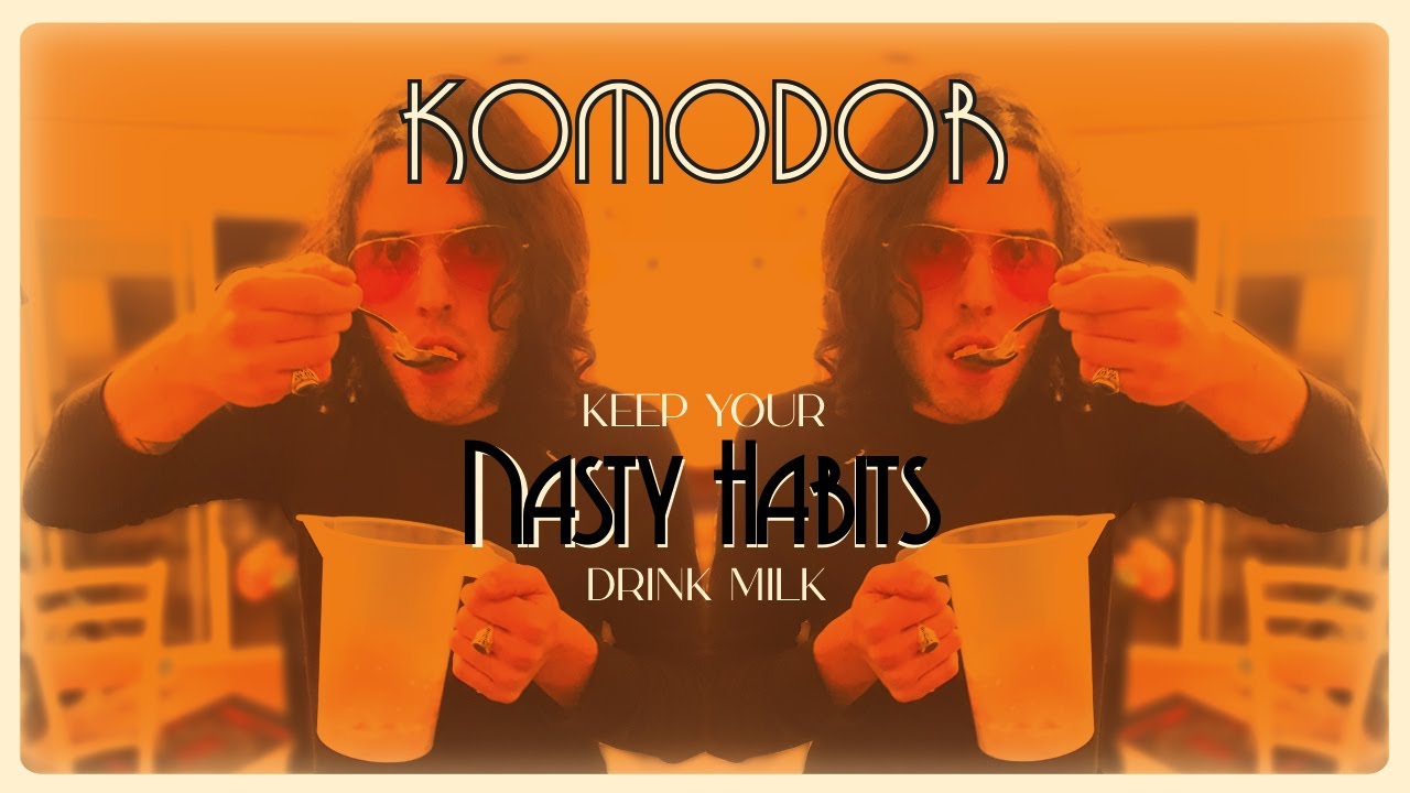 KOMODOR - NASTY HABITS (OFFICIAL MUSIC VIDEO)