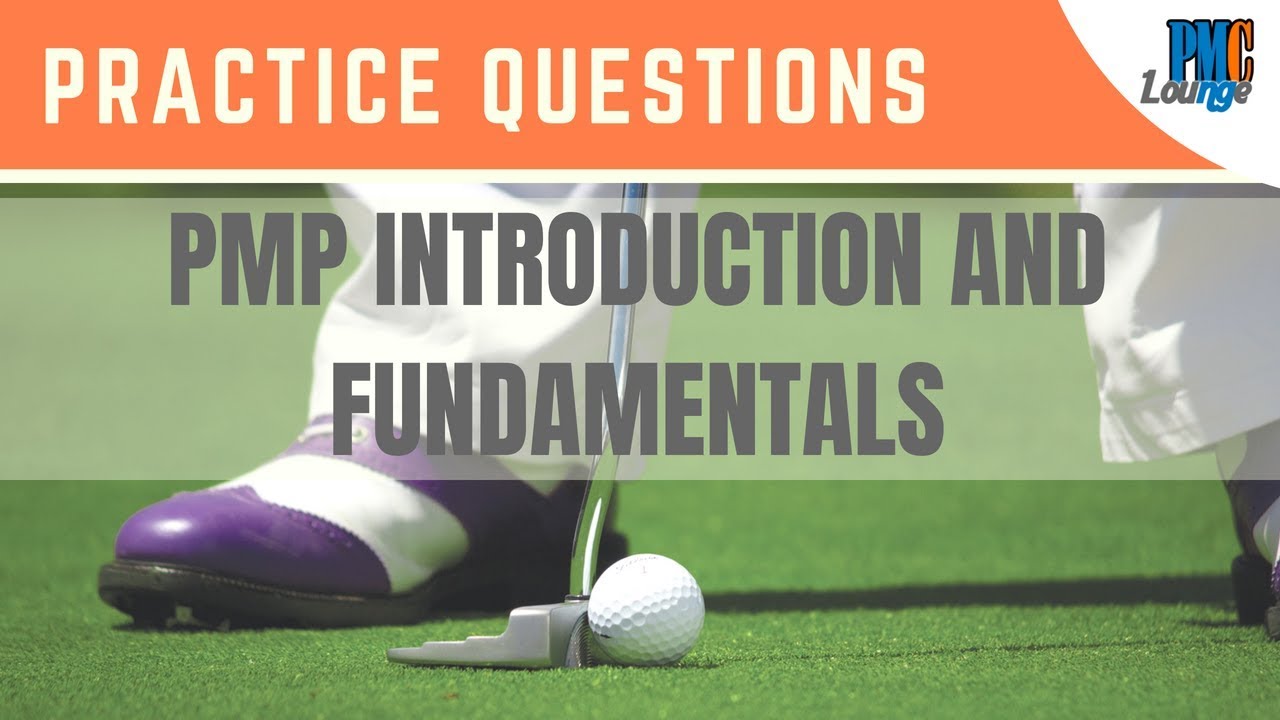 PMP Introduction and Fundamentals - Practice Questions