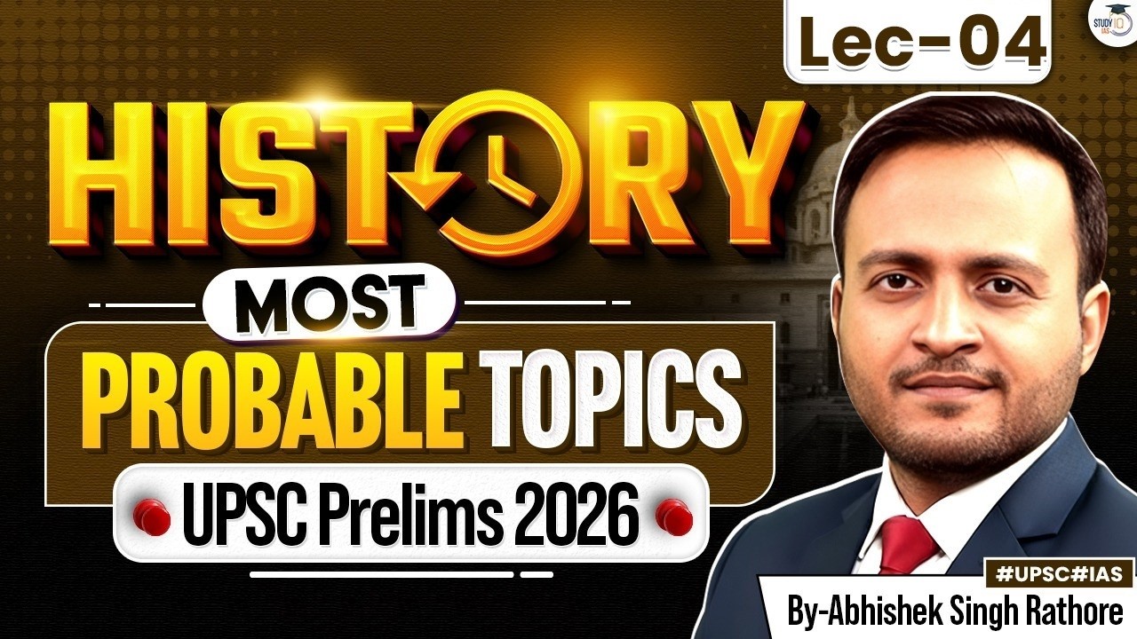 UPSC Prelims 2026 | History Most Important Topics | Lec 4 | StudyIQ IAS