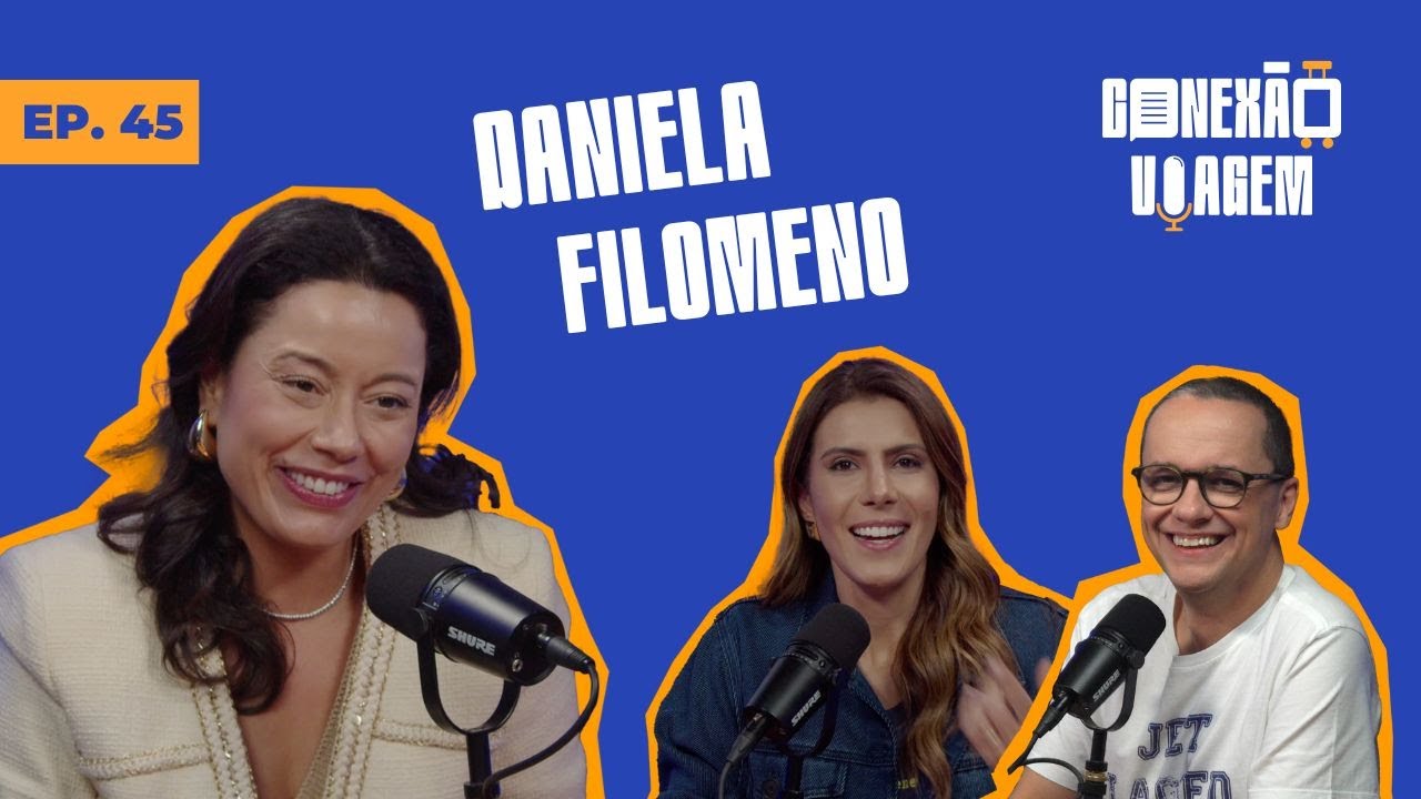 Daniela Filomeno - Conex&atilde;o Viagem #045