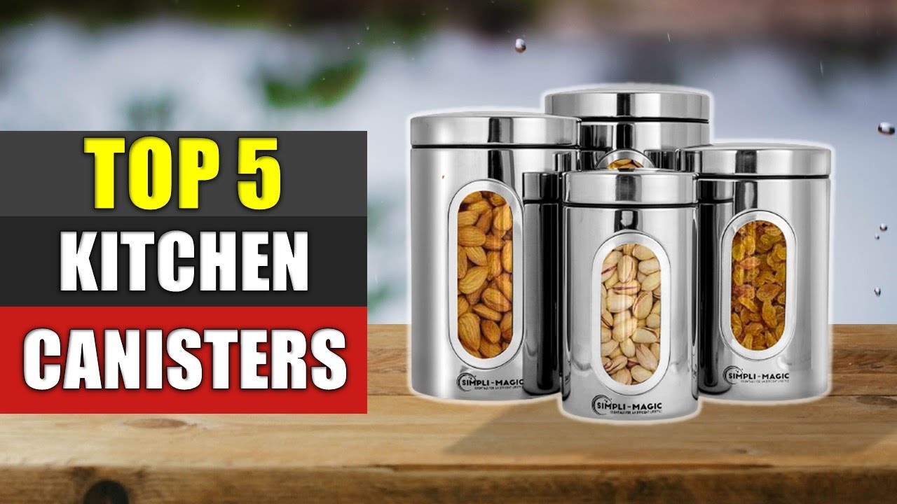 Kitchen Canisters Reviews : Top 5 Best Kitchen Canisters 2022