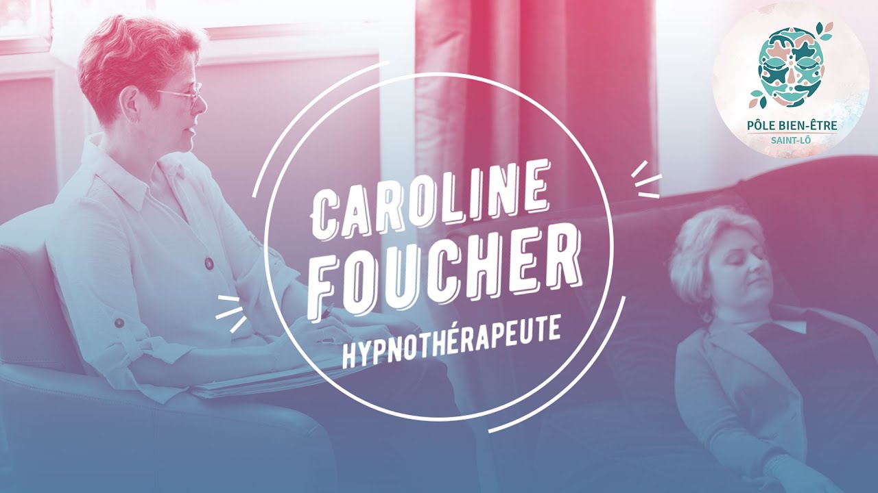 L'hypnothérapie - avec Caroline FOUCHER