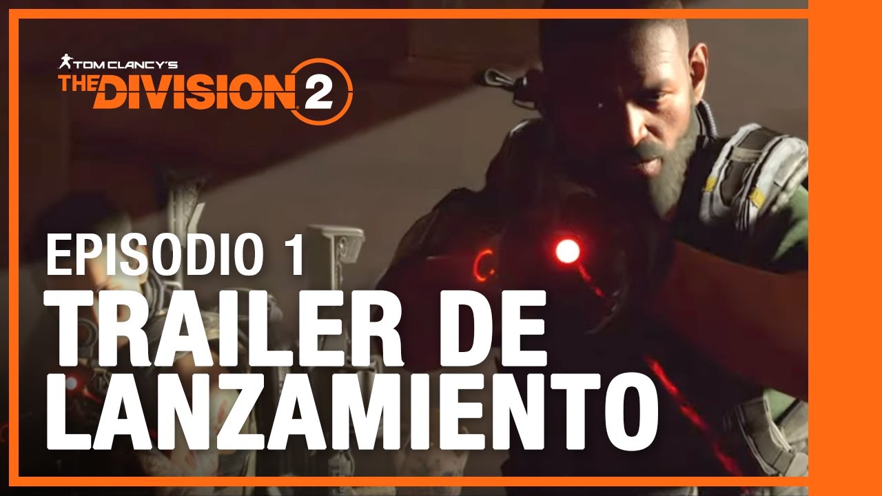 The Division 2 - Trailer de lanzamiento | Episodio 1