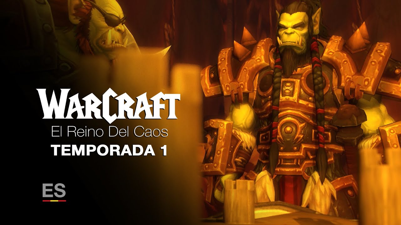 WARCRAFT | El Reino del Caos - Temporada 1 (ES)