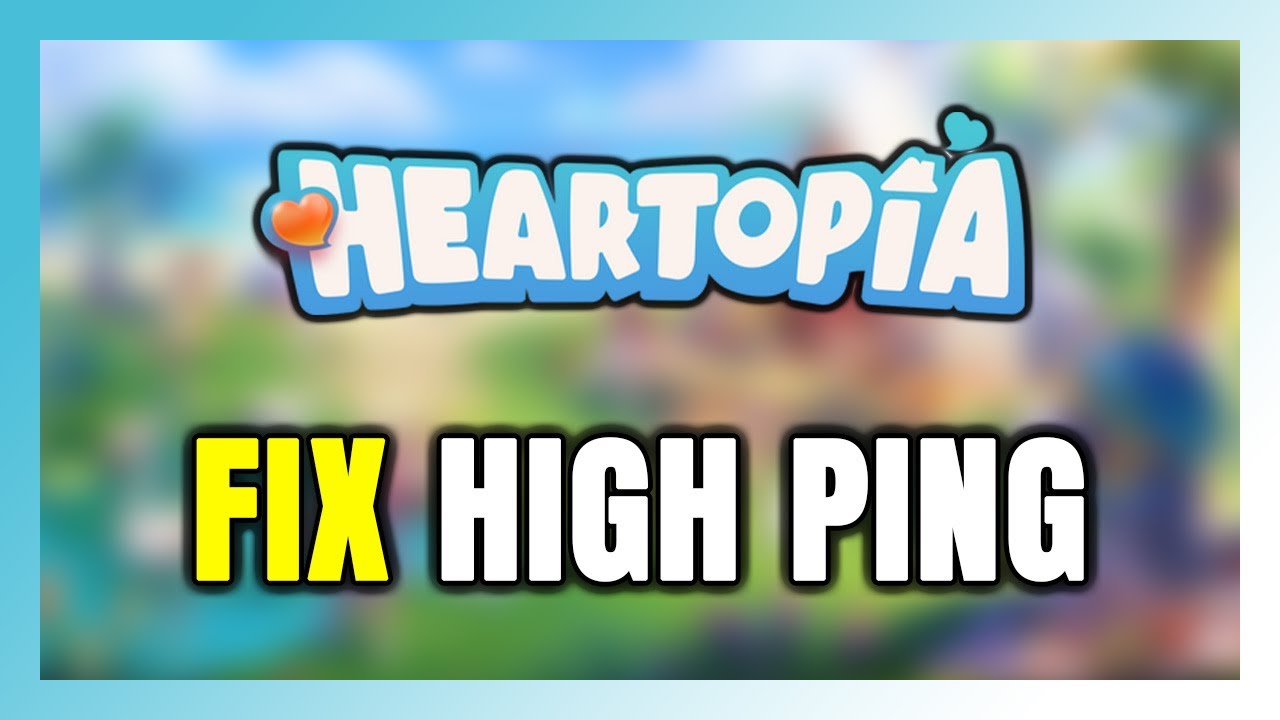 How to FIX Heartopia High Ping & Packet Loss!