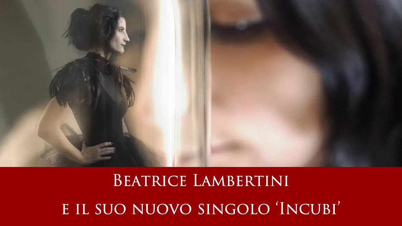 Beatrice Lambertini e il suo nuovo singolo ‘Incubi’