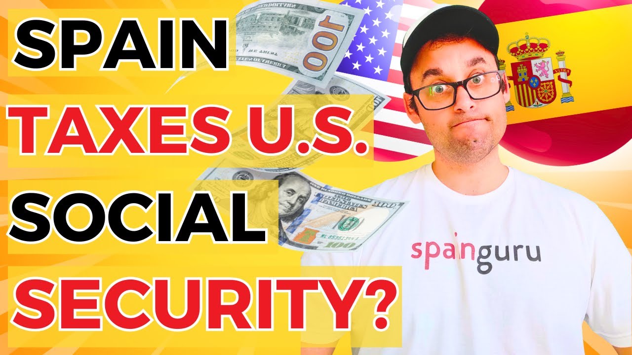 Social Security Retirement: Does Spain Tax U.S. Benefits?