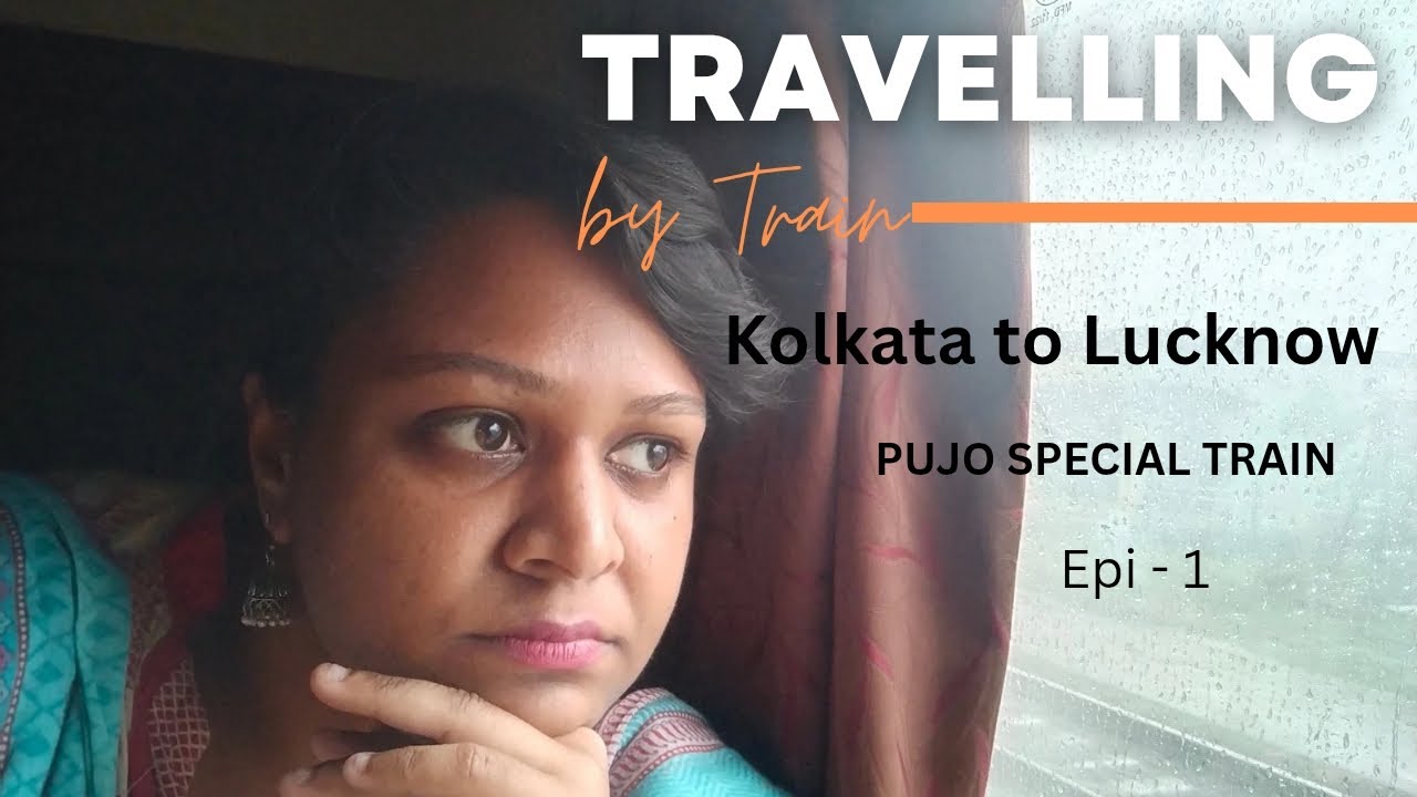 Ep - 1 | Kolkata to Lucknow | Pujo special train |  train journey| #journey #trainjourney 