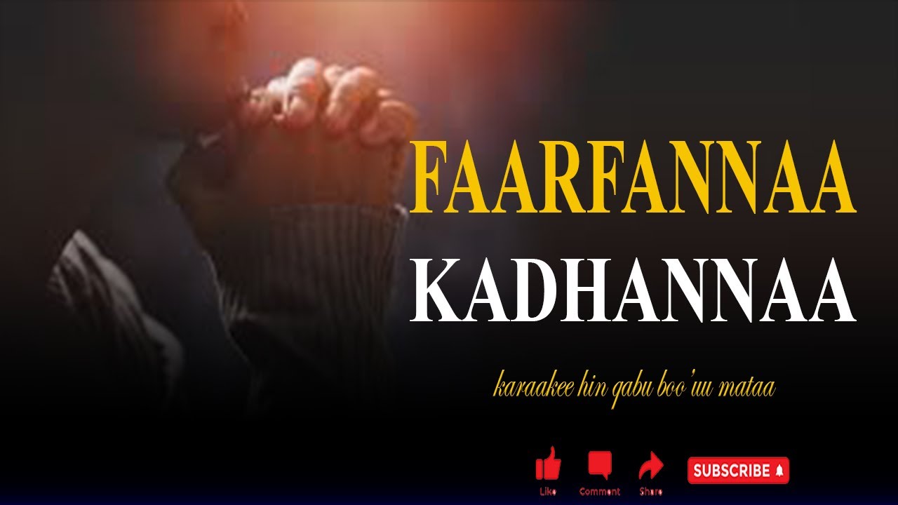 Faarfannaa Kadhannaa || Karaakee sammunkoo nagaadha