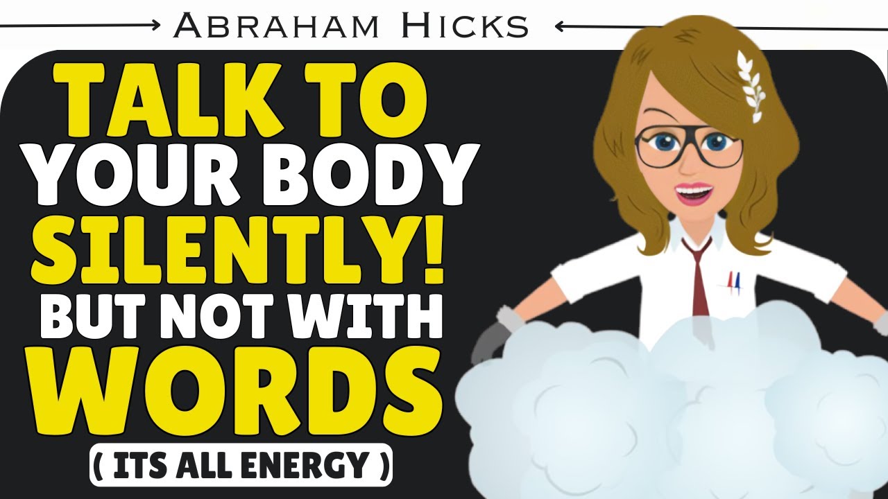 🌟Want to Talk to Your Body Without Words? Here’s How! 💜 Abraham Hicks 2024
