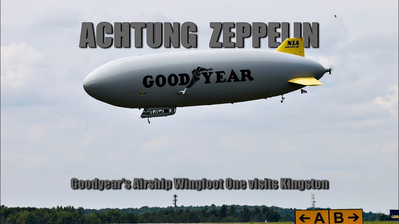 ACHTUNG ZEPPELIN  - Goodyear's Wingfoot One visits Kingston  HD 1080p