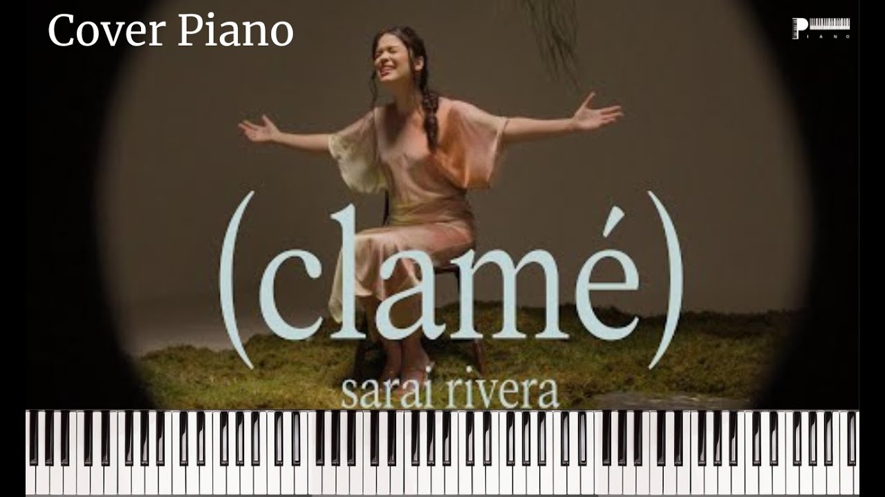 Clamé - Sarai Rivera (Cover Piano)