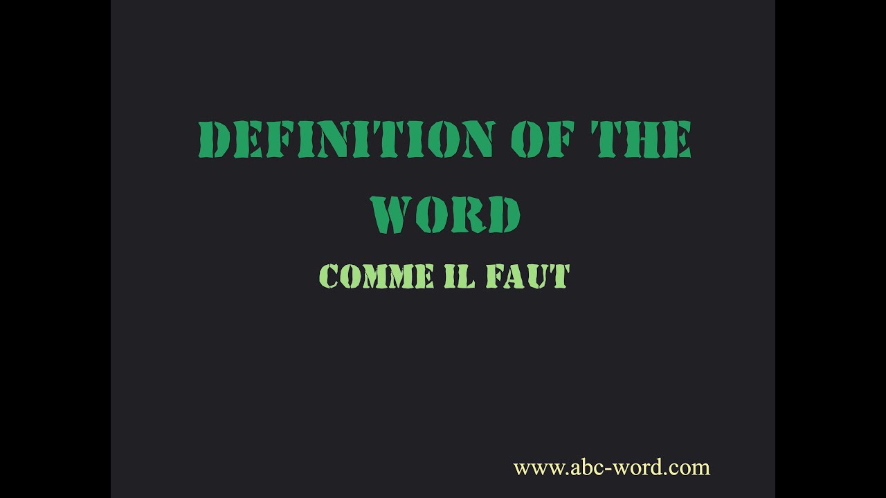 Definition of the word "Comme il faut"