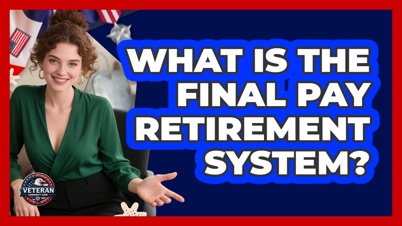 What Is The Final Pay Retirement System?