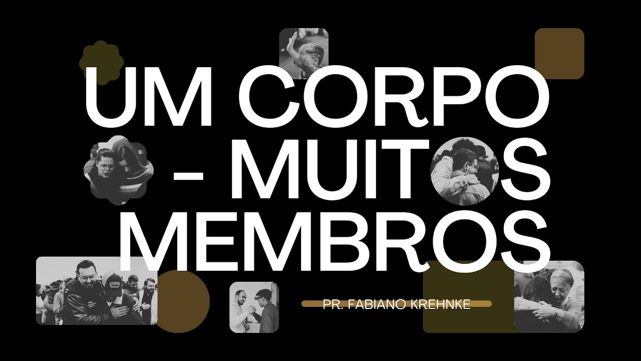 Um Corpo, Muitos Membros - Pr. Fabiano Krehnke
