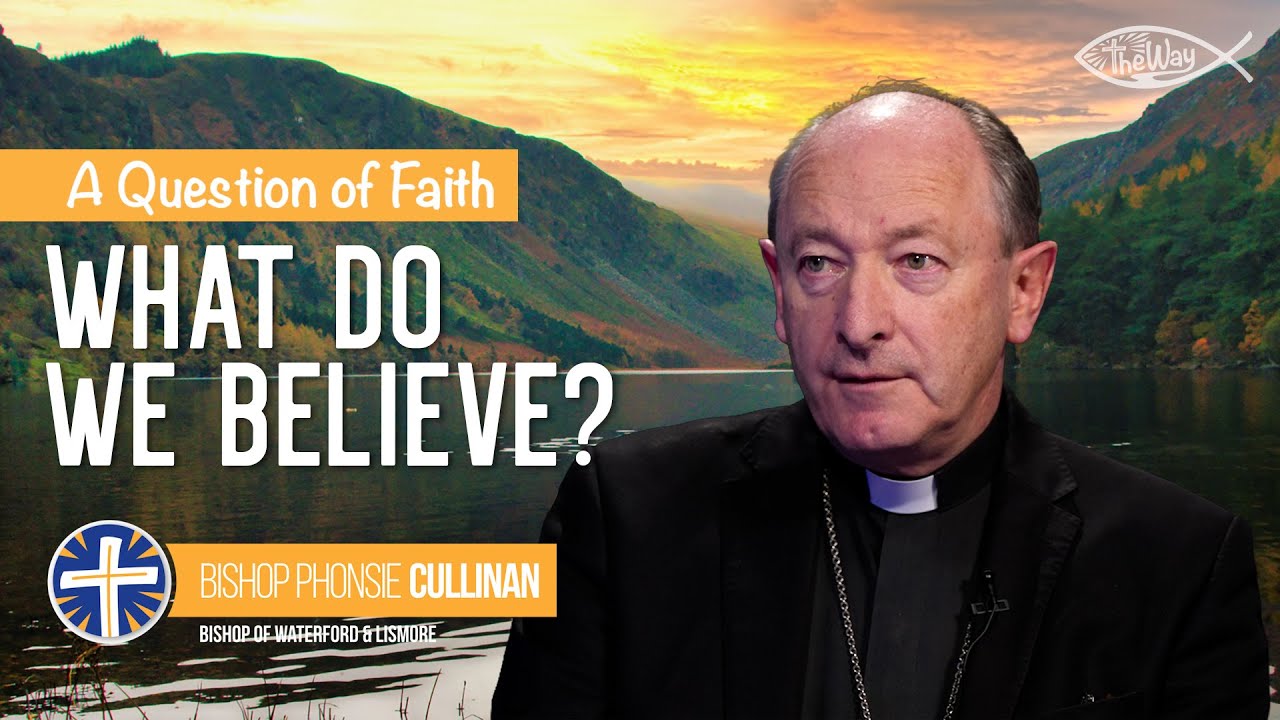 'What do we believe?' - Bishop Phonsie Cullinan (Ep 5)