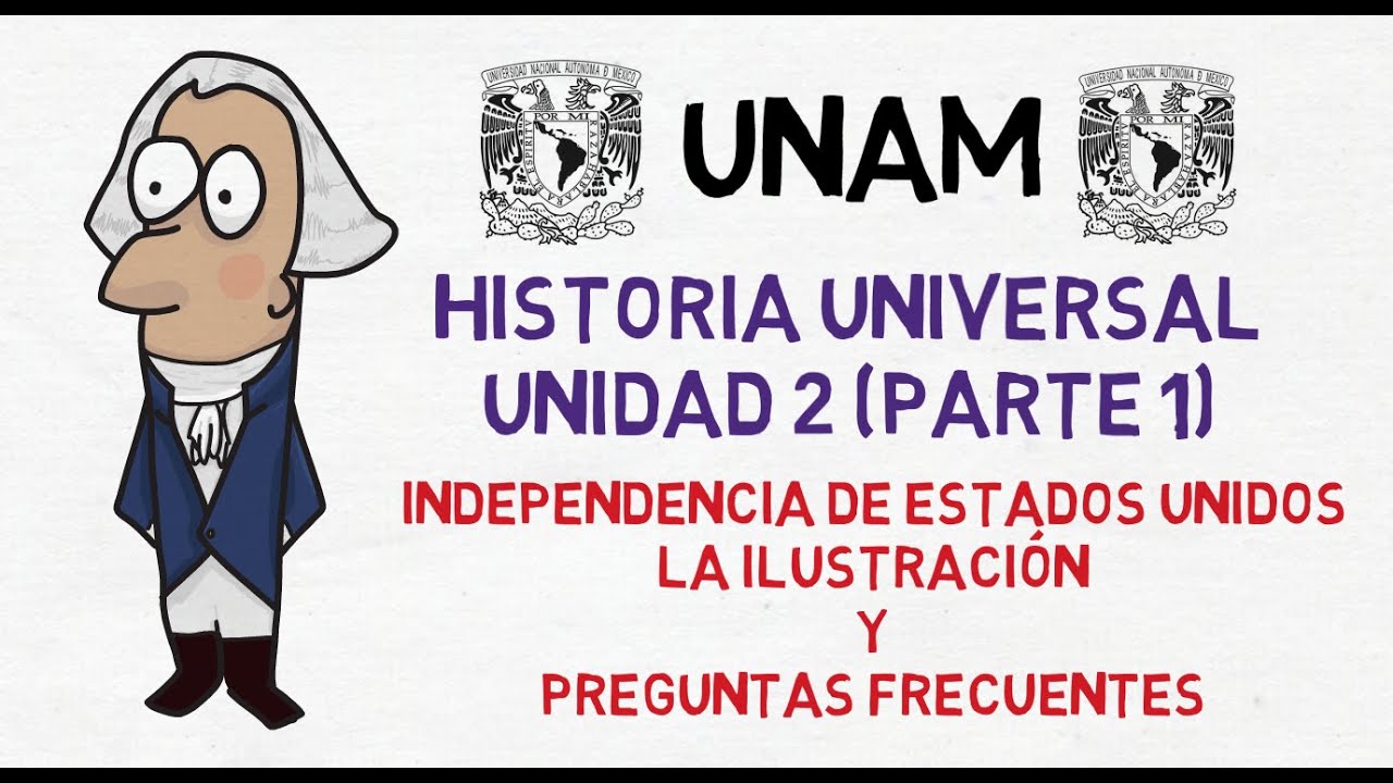 CURSO GRATUITO UNAM| HISTORIA UNIVERSAL| INDEPENDENCIA DE ESTADOS UNIDOS