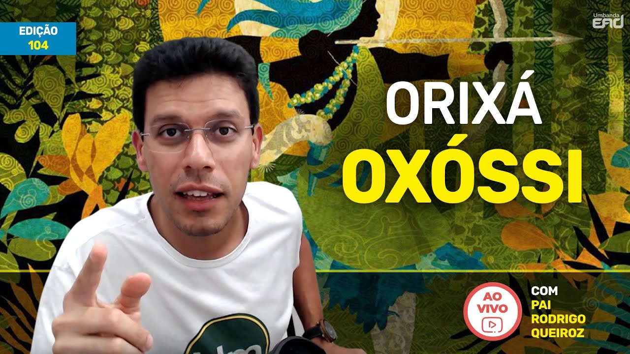 Orix&aacute; Ox&oacute;ssi | Ao Vivo Ed. 104 | Umbanda EAD - Rodrigo Queiroz
