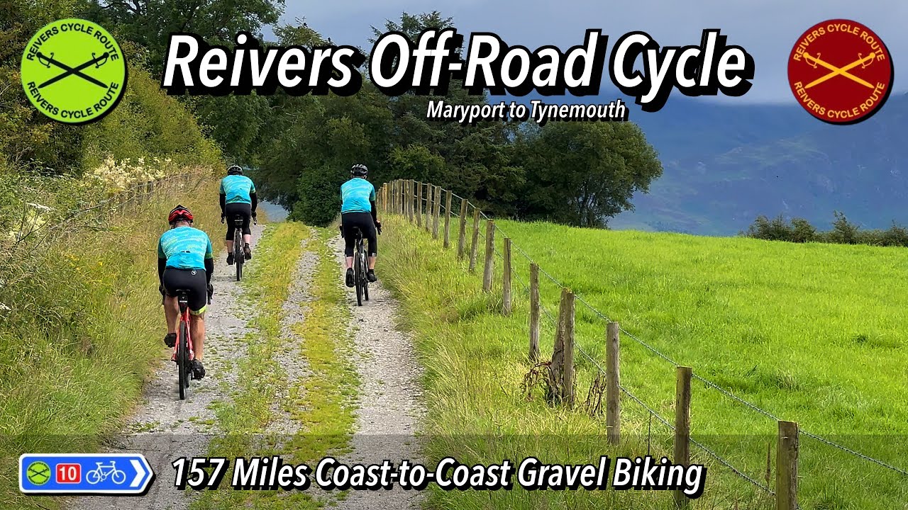 Reivers Way Off-Road Coast-to-Coast Cycle Route Gravel Biking Adventure 157 miles Maryport-Tynemouth