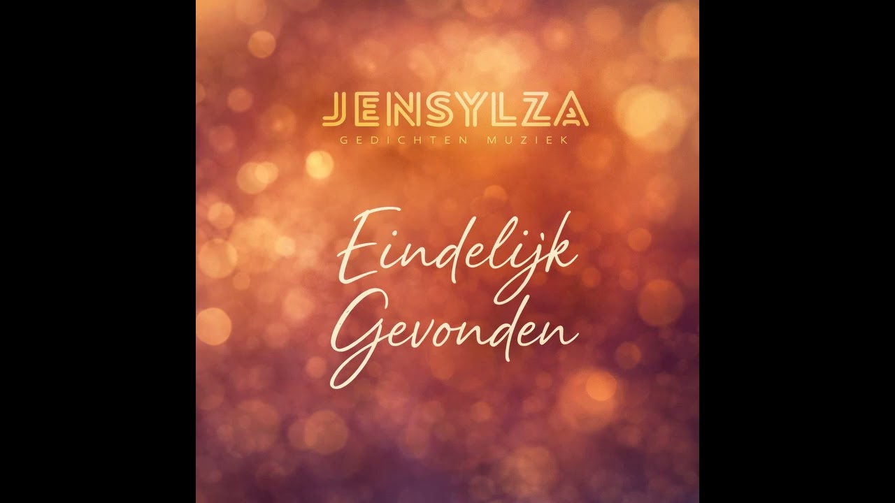 Jensylza gedichten muziek - Eindelijk gevonden