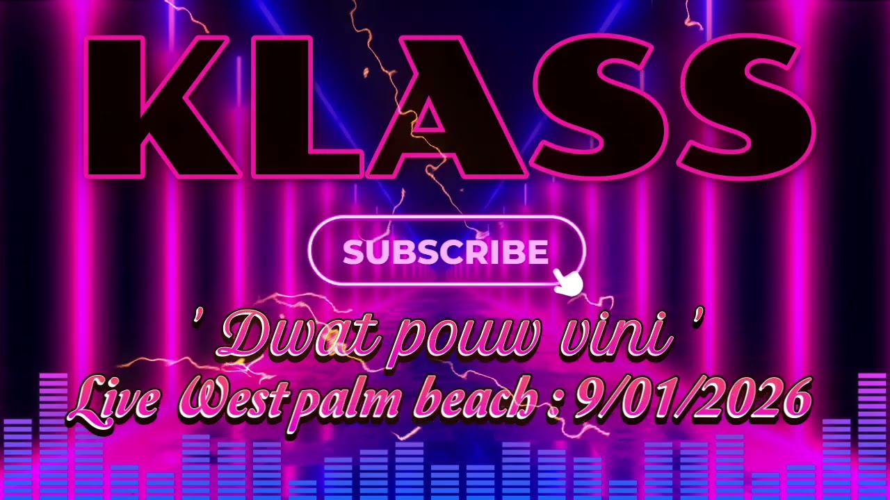DWAT POUW VINI  :  KLASS LIVE : WEST PALM BEACH : 9/01/2026