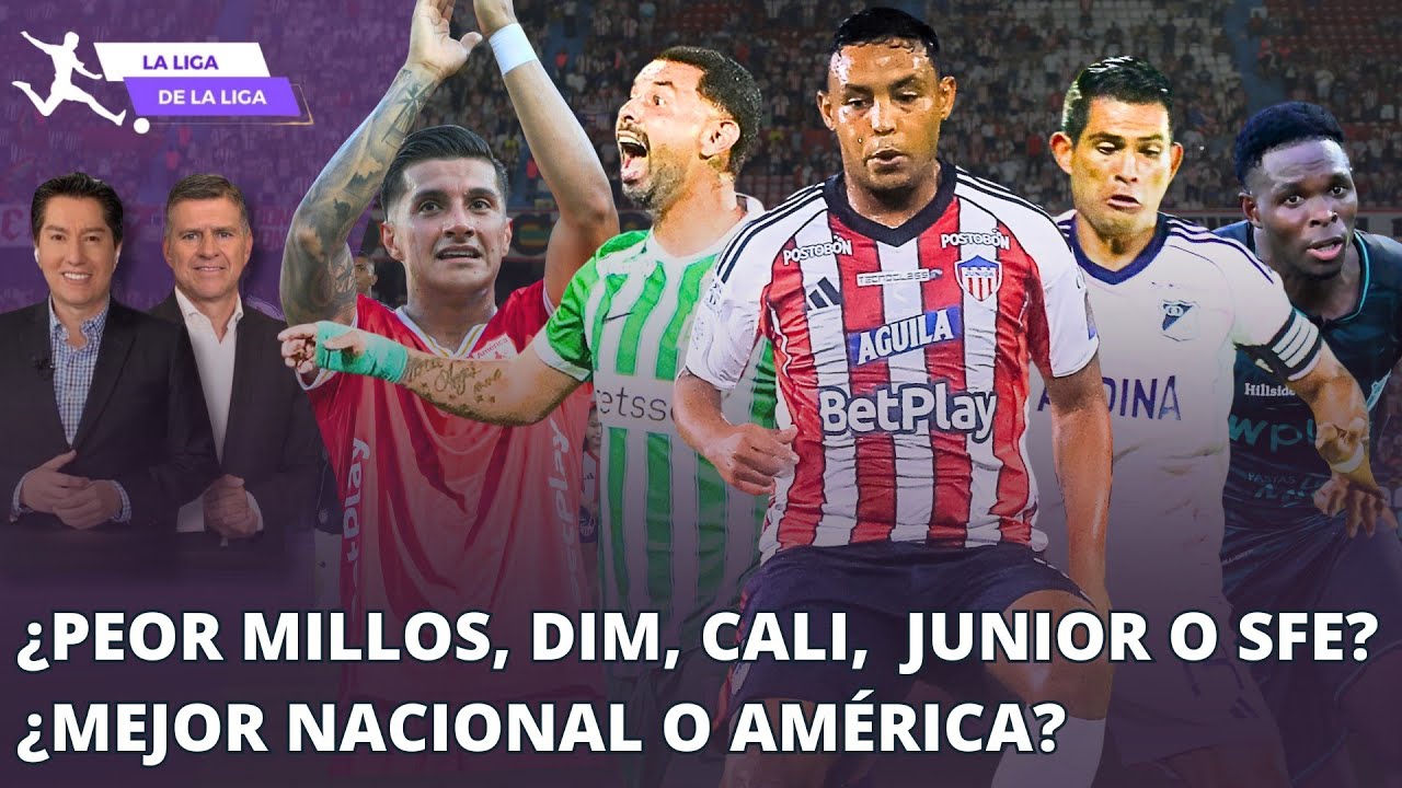 ¿Mejor Nacional o América? ¿Peor Millonarios, Medellín, Cali, Junior o Santa Fe? #LaLigaDeLaLiga